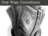 Stopping Wage Garnishments