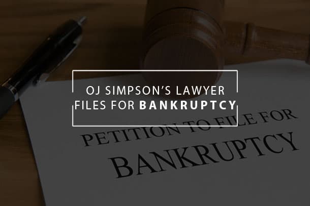 oj simpsons lawyer files for bankruptcy