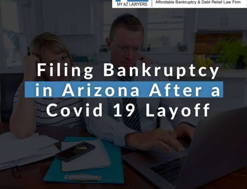Filing Bankruptcy in Arizona After a Covid 19 Layoff