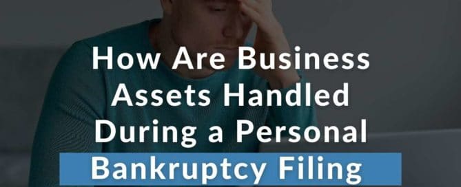 How Are Business Assets Handled During a Personal Bankruptcy Filing?