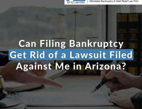 Can Filing Bankruptcy Get Rid of a Lawsuit Filed Against Me in Arizona?