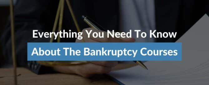 Everything You Need To Know About The Bankruptcy Courses