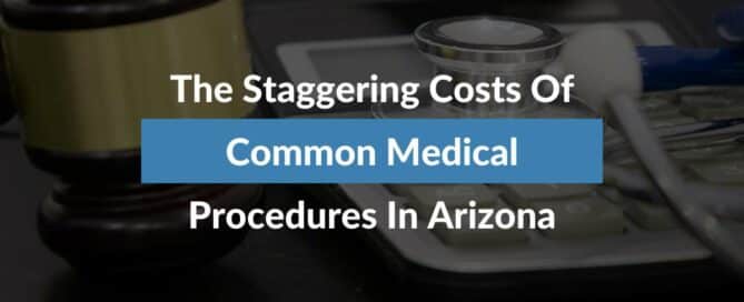The Staggering Costs Of Common Medical Procedures In Arizona